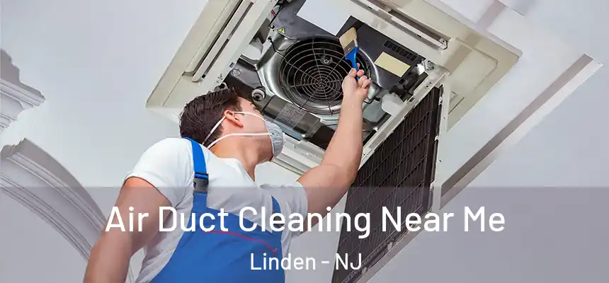  Air Duct Cleaning Near Me Linden - NJ
