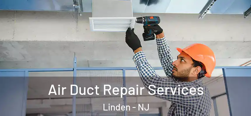 Air Duct Repair Services Linden - NJ
