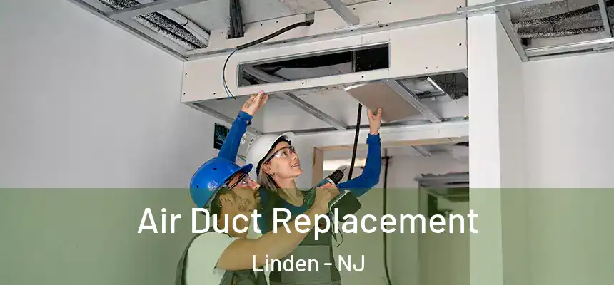  Air Duct Replacement Linden - NJ