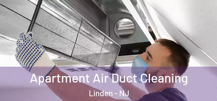 Apartment Air Duct Cleaning Linden - NJ