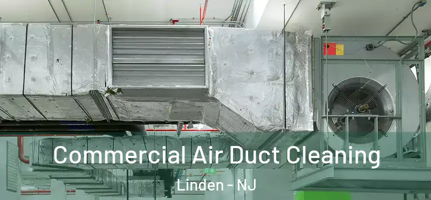  Commercial Air Duct Cleaning Linden - NJ