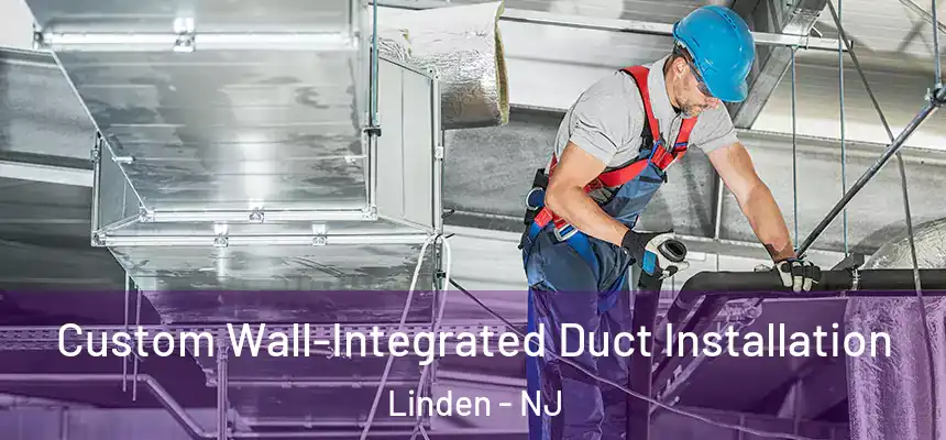  Custom Wall-Integrated Duct Installation Linden - NJ