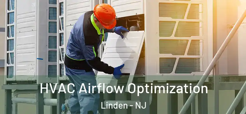  HVAC Airflow Optimization Linden - NJ