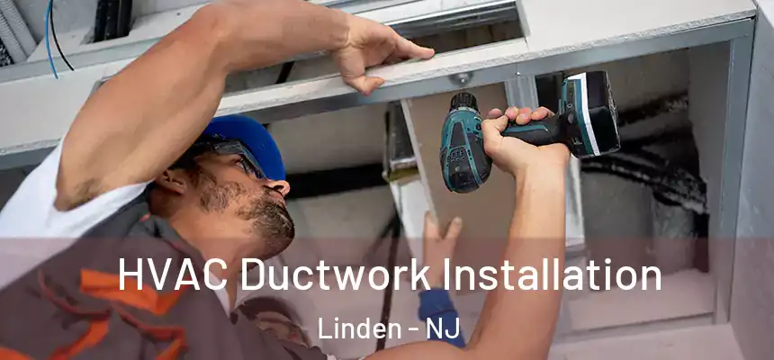  HVAC Ductwork Installation Linden - NJ