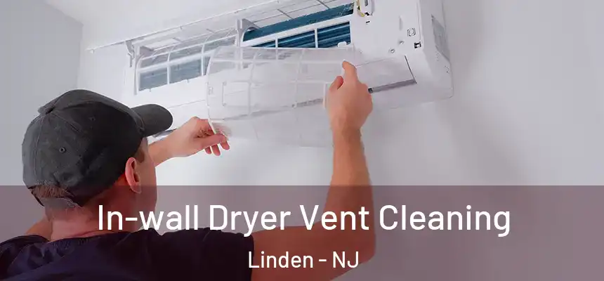  In-wall Dryer Vent Cleaning Linden - NJ